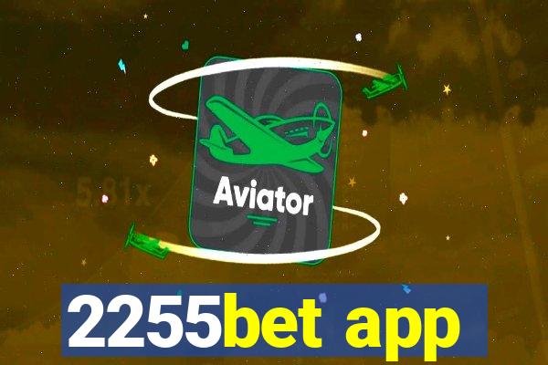 2255bet app